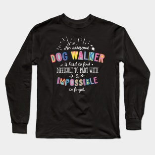 An awesome Dog Walker Gift Idea - Impossible to Forget Quote Long Sleeve T-Shirt